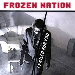Frozen Nation : I Failed For You
